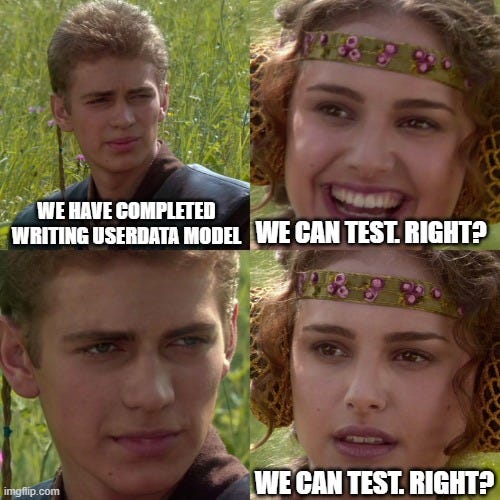 Anakin and Padme meme joking that the UserData model is ready to test