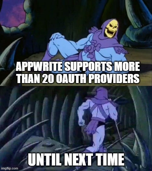 Skeletor meme: "Appwrite supports more than 20 OAuth providers... until next time"